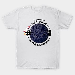 #1 elevator mechanic in the universe T-Shirt